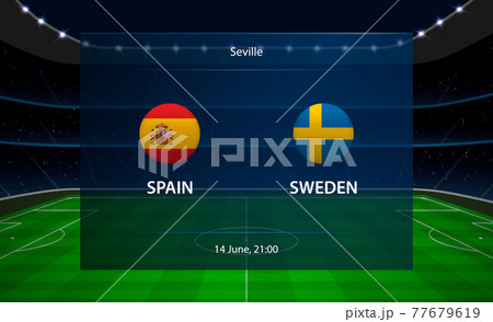 Spain vs Sweden football scoreboard. Broadcast graphic soccer 77679619