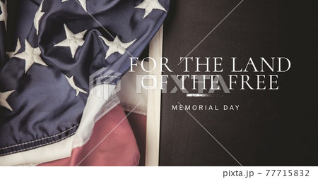 For the land of the free and american flag, memorial day and patriotism concepts For the land of the free and american flag, memorial day and patriotism concepts 77715832