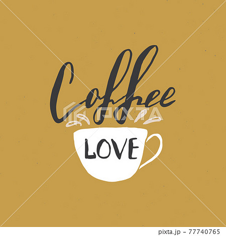 Love Coffee lettering handwritten sign, Hand drawn grunge calligraphic text. Vector illustration Love Coffee lettering handwritten sign, Hand drawn grunge calligraphic text. Vector illustration 77740765