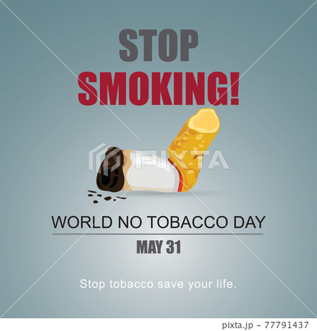 Stop Smoking. May 31st World No Tobacco Day. No Smoking Day Awareness. Poison of cigarette. Vector. Illustration Stop Smoking. May 31st World No Tobacco Day. No Smoking Day Awareness. Poison of cigarette. Vector. Illustration 77791437