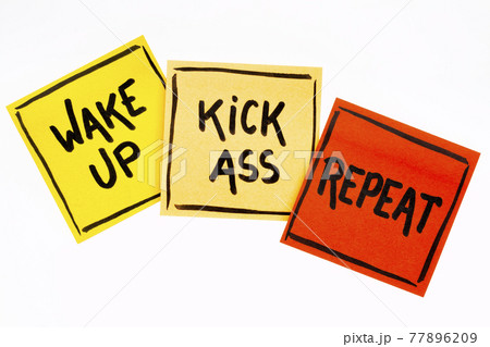 wake up, kick ass, repeat 77896209