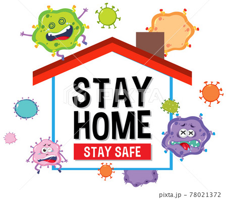 Stay home stay safe font with virus cartoon character Stay home stay safe font with virus cartoon character 78021372