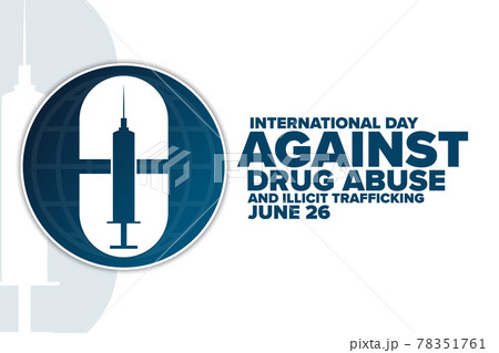 International Day Against Drug Abuse and Illicit Trafficking. June 26. Holiday concept. Template for 78351761