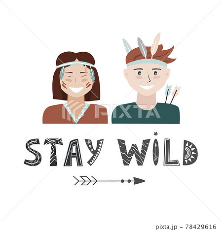 Kids in Native Indian headbands and Stay Wild lettering in Scandinavian style. Boy and Girl Having Fun Vector Set, adventure background 78429616