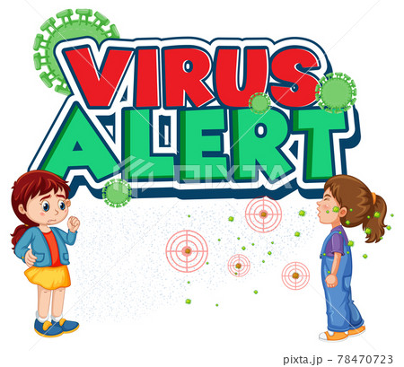 Virus Alert font in cartoon style with a girl look at her friend sneezing isolated on white background 78470723