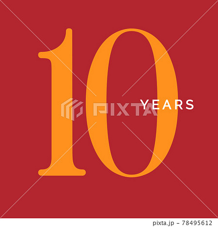 Ten years symbol. Tenth birthday emblem. Anniversary sign, number 10 logo concept, vintage poster template, vector illustration Ten years symbol. Tenth birthday emblem. Anniversary sign, number 10 logo concept, vintage poster template, vector illustration 78495612