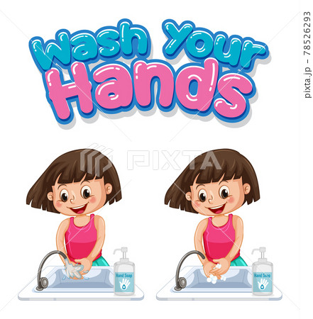 Wash your hands font design with girl washing her hands isolated on white background 78526293