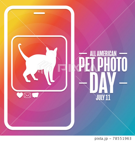 All American Pet Photo Day. July 11. Holiday concept. Template for background, banner, card, poster All American Pet Photo Day. July 11. Holiday concept. Template for background, banner, card, poster 78551963