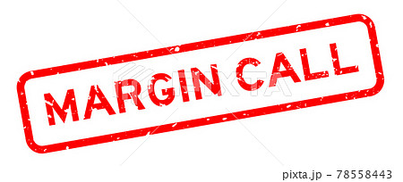 Grunge red margin call word square rubber seal stamp on white background 78558443