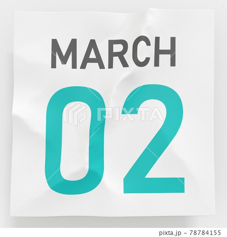March 2 date on torn page of a paper calendar, 3d rendering 78784155