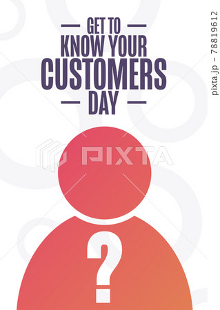 Get to Know Your Customers Day. Holiday concept. Template for background, banner, card, poster with 78819612