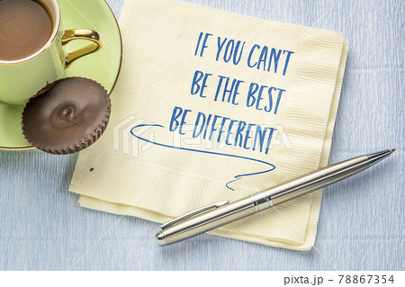 if you can not be the best, be different if you can not be the best, be different 78867354