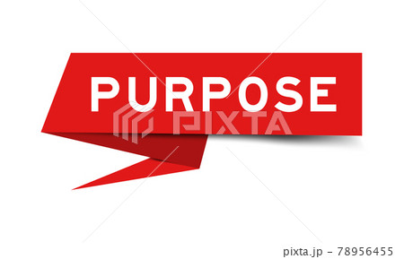 Paper speech banner with word purpose in red color on white background (Vector) 78956455