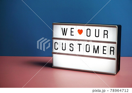 We love our customer word in light box business concept background We love our customer word in light box business concept background 78964712