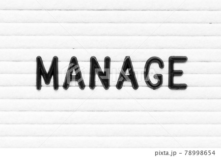 Black alphabet letter in word manage on white felt board background 78998654