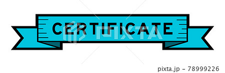 Vintage blue color ribbon banner with word certificate on white background Vintage blue color ribbon banner with word certificate on white background 78999226
