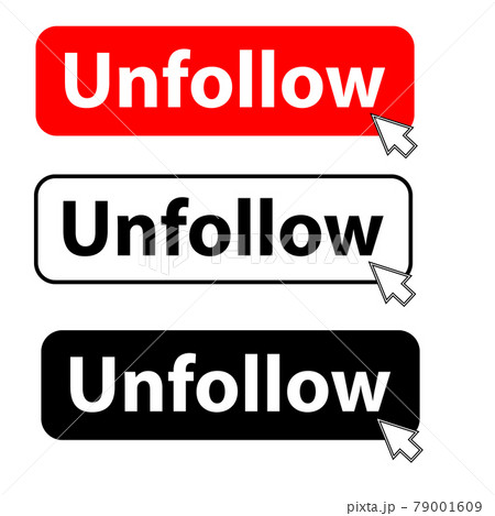 unfollow with cursor button icon on white background. unfollow button with cursor label set. flat style. unfollow with cursor button icon on white background. unfollow button with cursor label set. flat style. 79001609