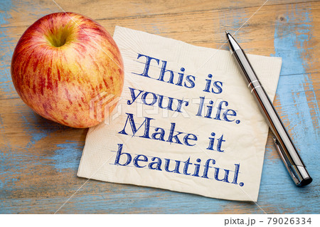 This is your life, make it beautiful This is your life, make it beautiful 79026334