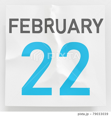 February 22 date on crumpled paper page of a calendar, 3d rendering February 22 date on crumpled paper page of a calendar, 3d rendering 79033039
