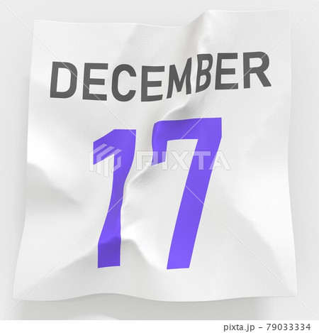 December 17 date on crumpled paper page of a calendar, 3d rendering December 17 date on crumpled paper page of a calendar, 3d rendering 79033334