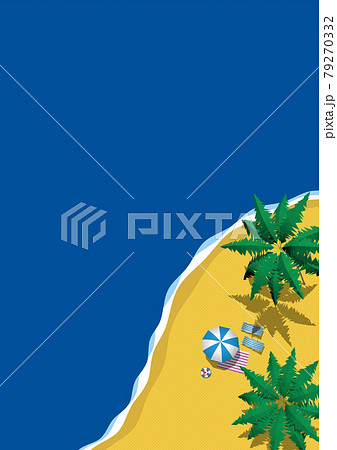上から見た海と砂浜 ベクターイラスト縦 上から見た海と砂浜 ベクターイラスト縦 79270332