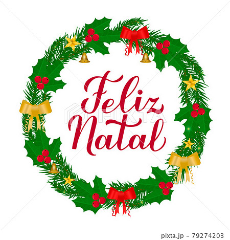Feliz Natal calligraphy hand lettering with wreath of fir tree branches. Merry Christmas typography poster in Portuguese. Vector template for greeting card, banner, flyer, etc. 79274203