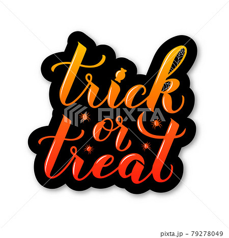Trick or Treat Halloween quote calligraphy hand lettering sticker. Easy to edit vector template for greeting card, banner, typography poster, party invitation, t-shirt, etc. 79278049