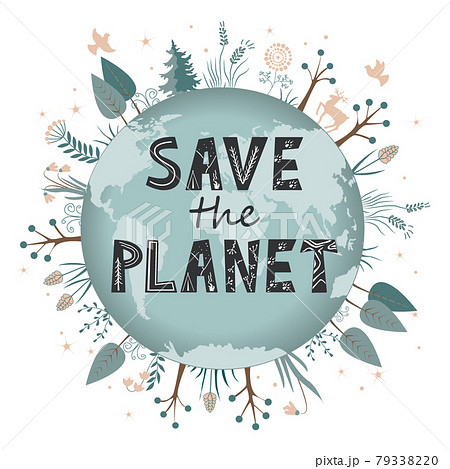 Save our planet earth, ecology eco environmental protection, climate changes, Earth Day April 22. Vector isolated illustration, Scandinavian lettering 79338220