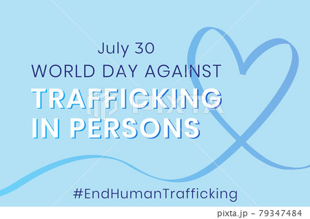 World Day Against Trafficking in Persons. Annual celebration on 30 July. National Human Trafficking Awareness day banner template. Vector illustration of design concept with blue ribbon heart 79347484