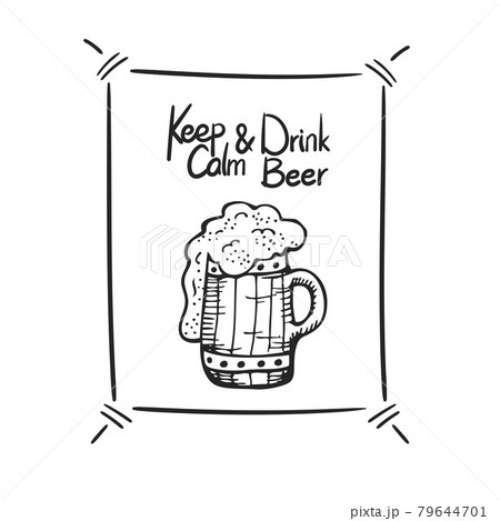 The inscription Keep Calm and Drink Beer with a mug of beer. Graphic hand drawing sketch. Vector 79644701