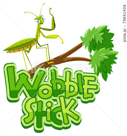 Mantis cartoon character with Wobble Stick font banner isolated 79691408