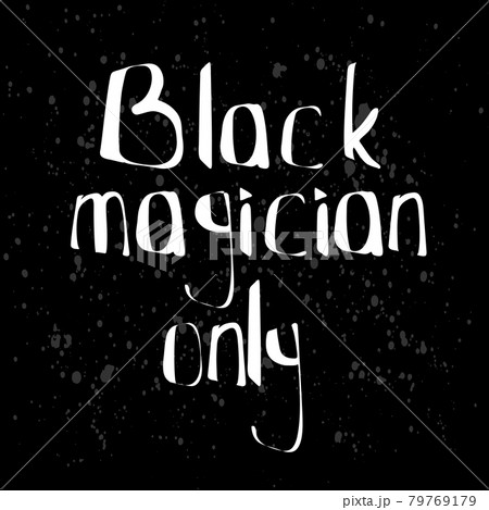 Dark handwritten halloween quote black magician Dark handwritten halloween quote black magician 79769179