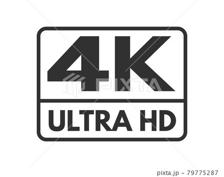 4K Ultra. HD label icon on white background. Black and white UHD symbol. High definition mark. 2160p resolution video icon isolated. Vector illustration 79775287