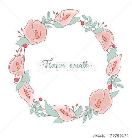 Round wreath with flowers and leaves. Kala flower. Vector illustration for greeting cards, posters, invitations, weddings. 79799174