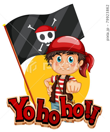 Yo Ho Ho font banner with a pirate boy cartoon character 79923862