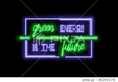 Bright neon lights - Green energy is the future 80266378