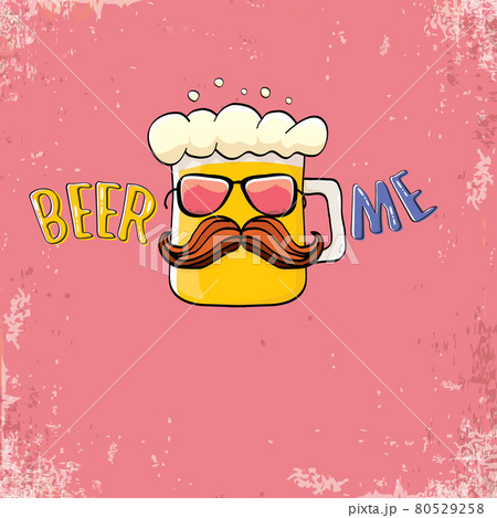 BEER ME vector illustration or summer poster. vector funky beer character with funny slogan for print on tee. International beer day or octoberfest label with slogan BEER ME vector illustration or summer poster. vector funky beer character with funny slogan for print on tee. International beer day or octoberfest label with slogan 80529258