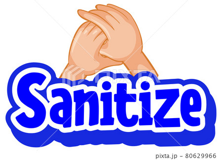 Sanitize font in cartoon style with hands holding together 80629966