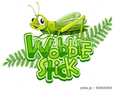 Mantis cartoon character with Wobble Stick font banner isolated 80666069