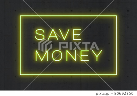 save moneyと書かれた黄色のネオン 80692350