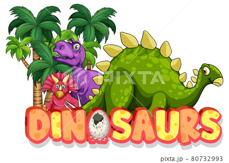 Cute dinosaurs cartoon character with dinosaurs font banner 80732993