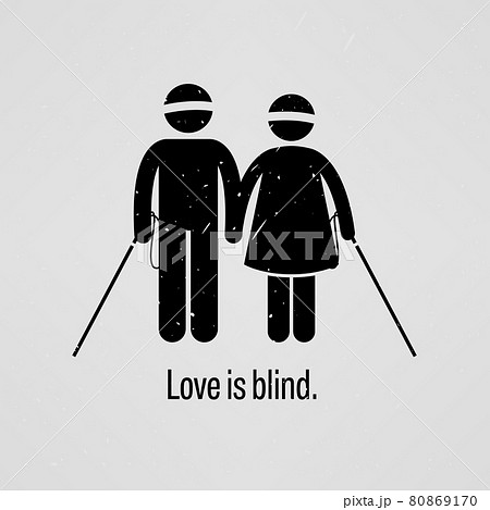 Love is Blind. A motivational and inspirational poster representing the proverb sayings, Love is Blind with simple human pictogram. 80869170