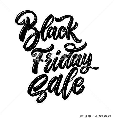 Black friday sale. Lettering phrase. Design element for poster, card, banner, sign, flyer. Vector illustration Black friday sale. Lettering phrase. Design element for poster, card, banner, sign, flyer. Vector illustration 81043634