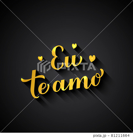 Eu Te Amo gold calligraphy hand lettering on black background. I Love You in Portuguese. Valentines day typography poster. Vector template for banner, postcard, greeting card, label, flyer, etc Eu Te Amo gold calligraphy hand lettering on black background. I Love You in Portuguese. Valentines day typography poster. Vector template for banner, postcard, greeting card, label, flyer, etc 81211664