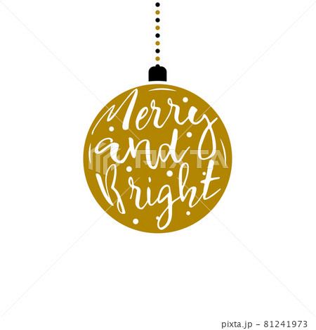 Christmas ball with inscription Merry and Bright.  81241973