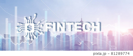 Financial technology concept. Fintech on modern citybackground 81289774