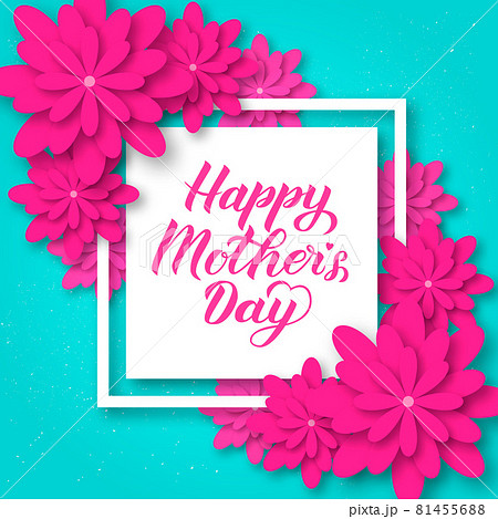 Happy Mother s Day calligraphy lettering with colorful spring flowers. Origami paper cut style vector illustration. Template for Mothers day party invitations, greeting cards, tags, flyers, posters. 81455688