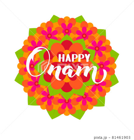 Happy Onam calligraphy hand lettering on colorful flower rangoli. South Indian Kerala traditional festival. Vector template for banner, typography poster, greeting card, flyer, etc 81461903