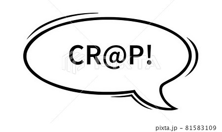 Swearing speech bubble censored with at sign. Crap word in text bubble to express dissatisfaction and bad mood. Vector illustration 81583109