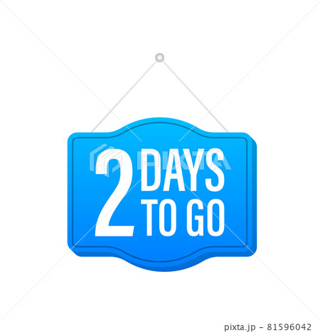 2 Day to go. Door sign icon. Time icon. Count time sale. Vector stock illustration. 81596042